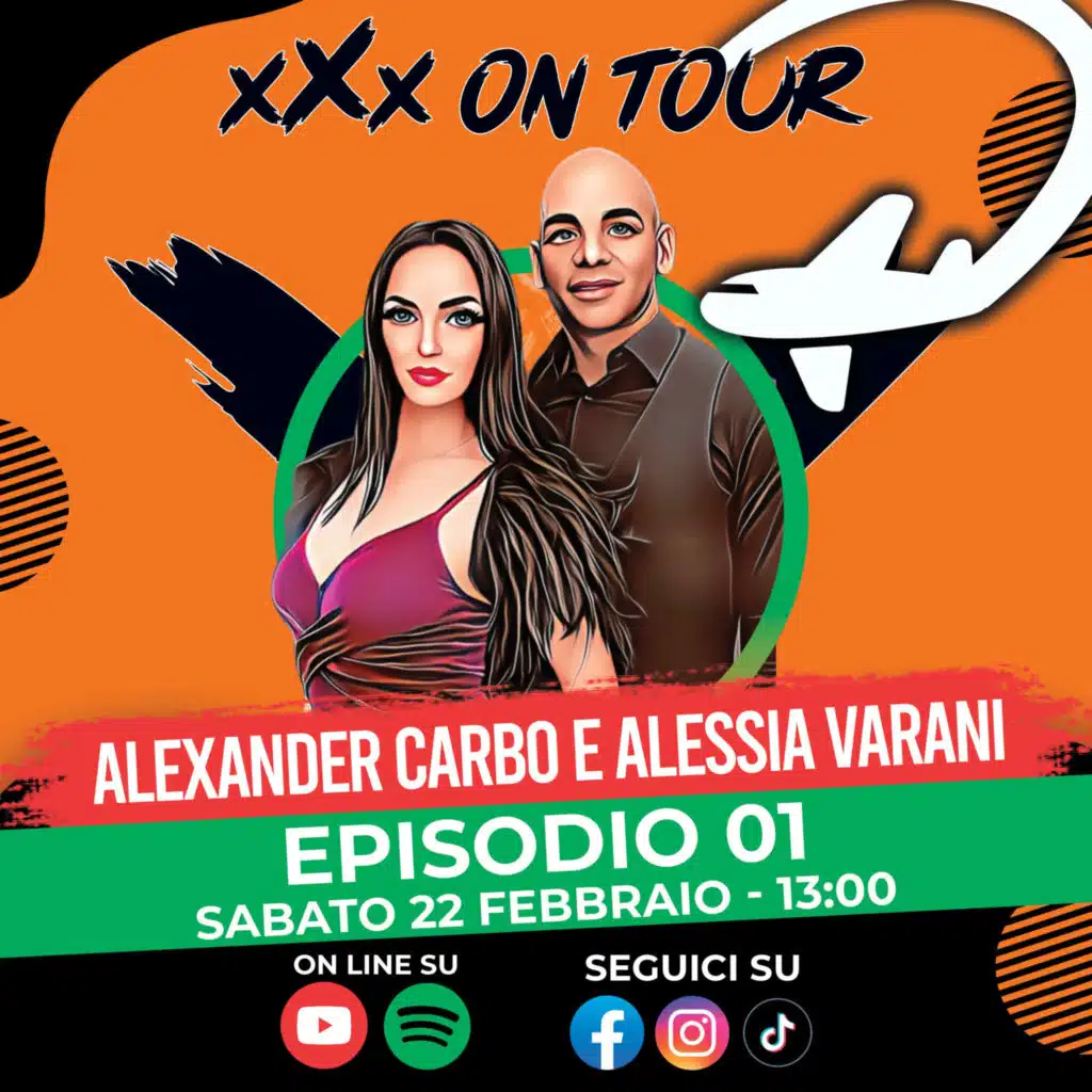 🎙️ xXx On Tour ✈️🌎​- Ep.01 | Alexander Carbò e Alessia Varani