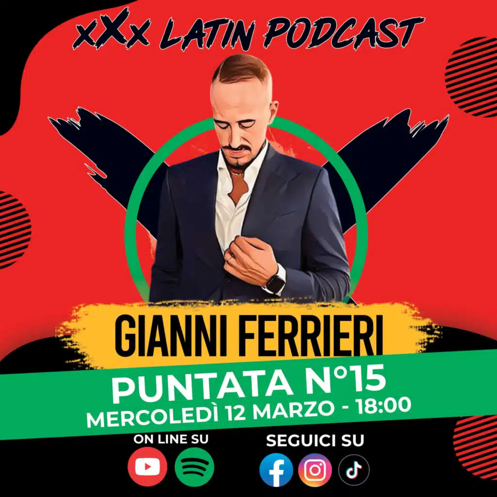 🎙️ xXx Latin Podcast - Ep.15 | Ospite Gianni Ferrieri