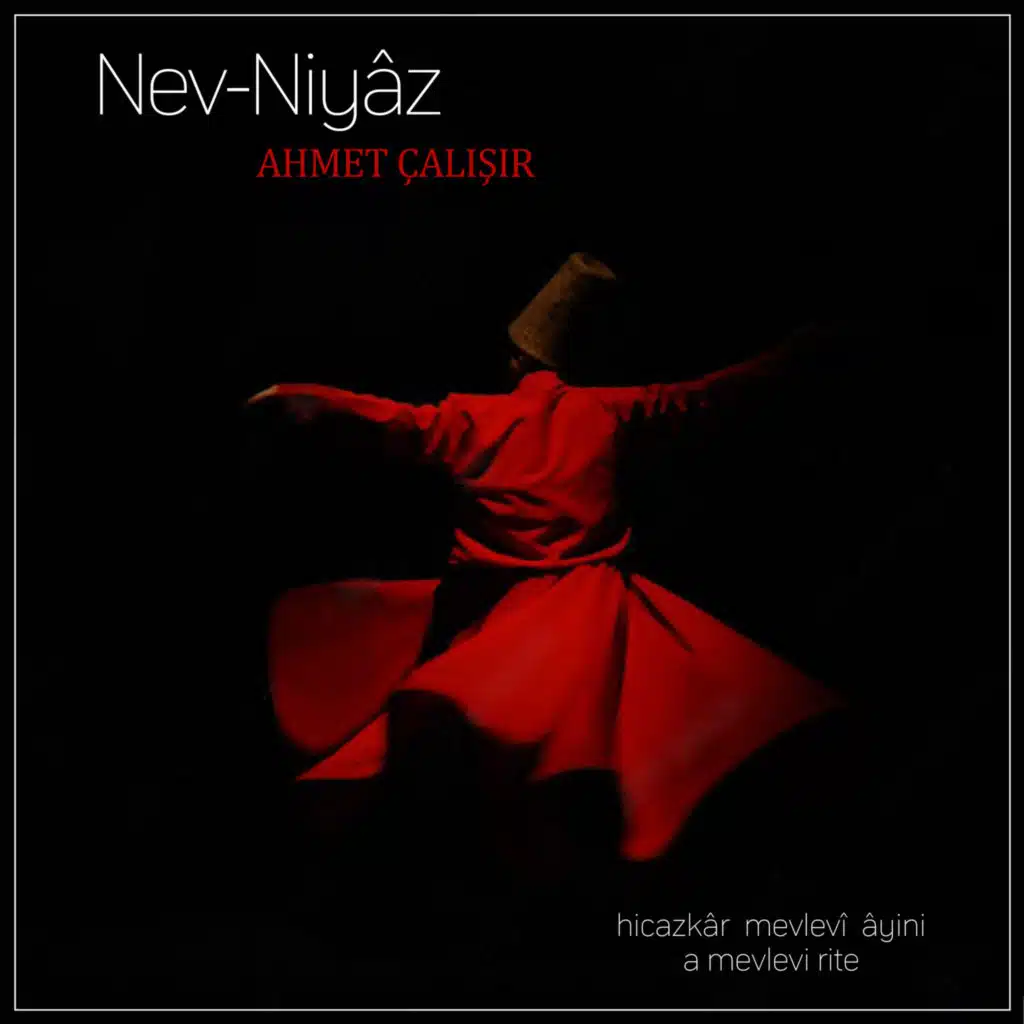 Nev -Niyâz / Dergahta Sema - Sema Töreni