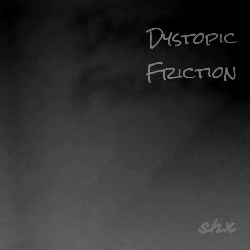Dystopic Friction