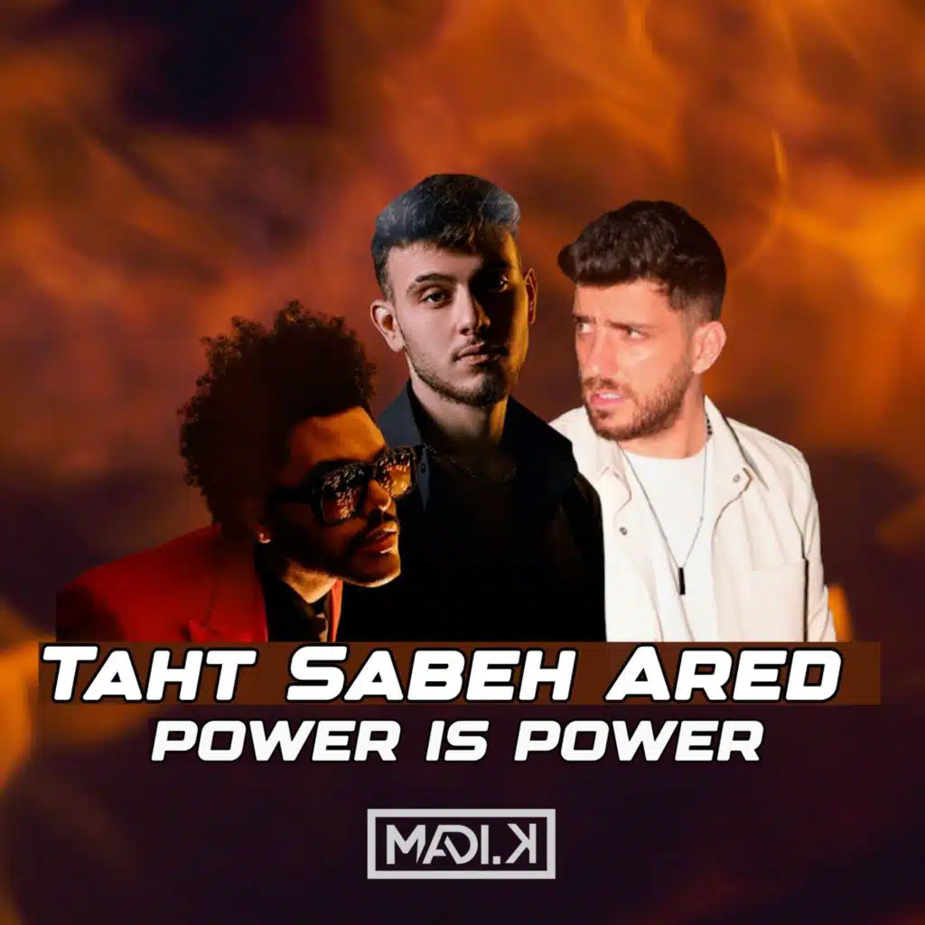 Taht Sabeh Ared x Power Is Power (Mashup)