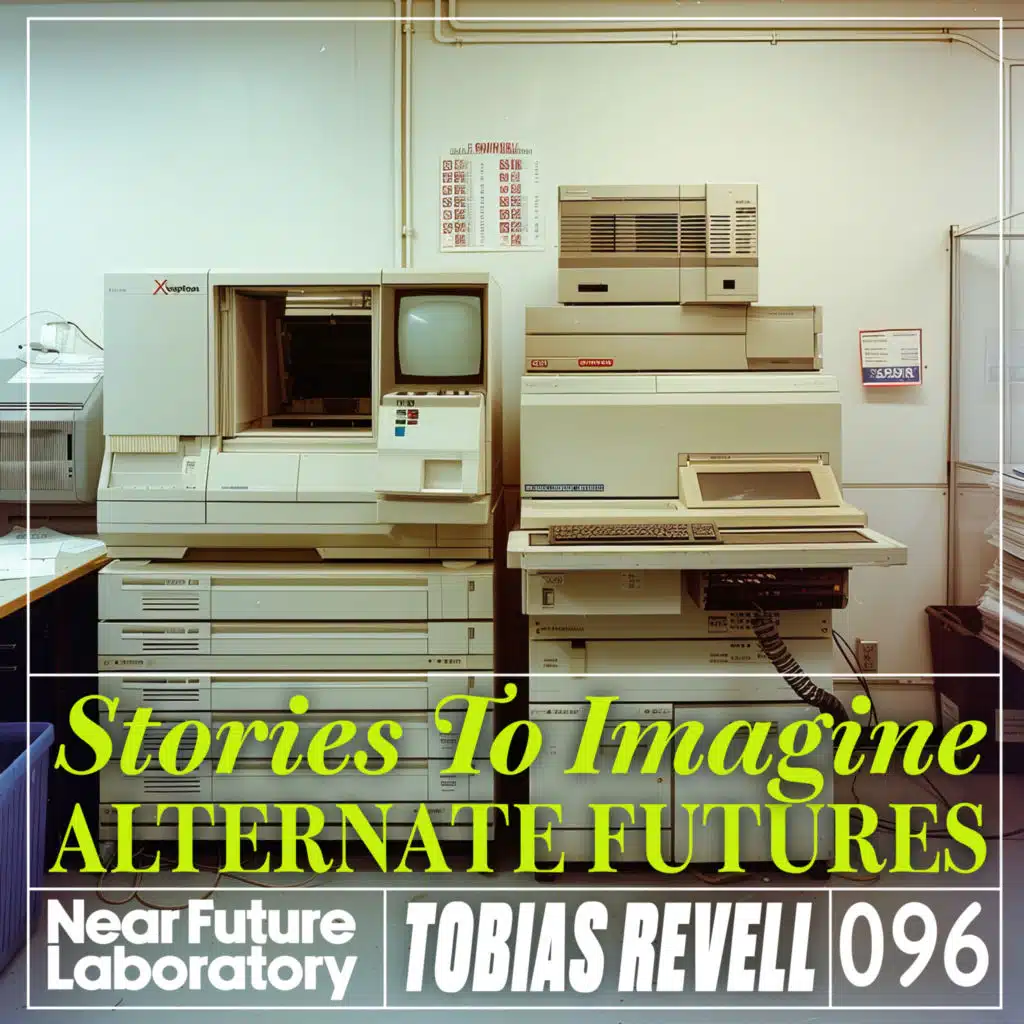 N°096 - Tobias Revell Stories To Imagine Alternate Futures