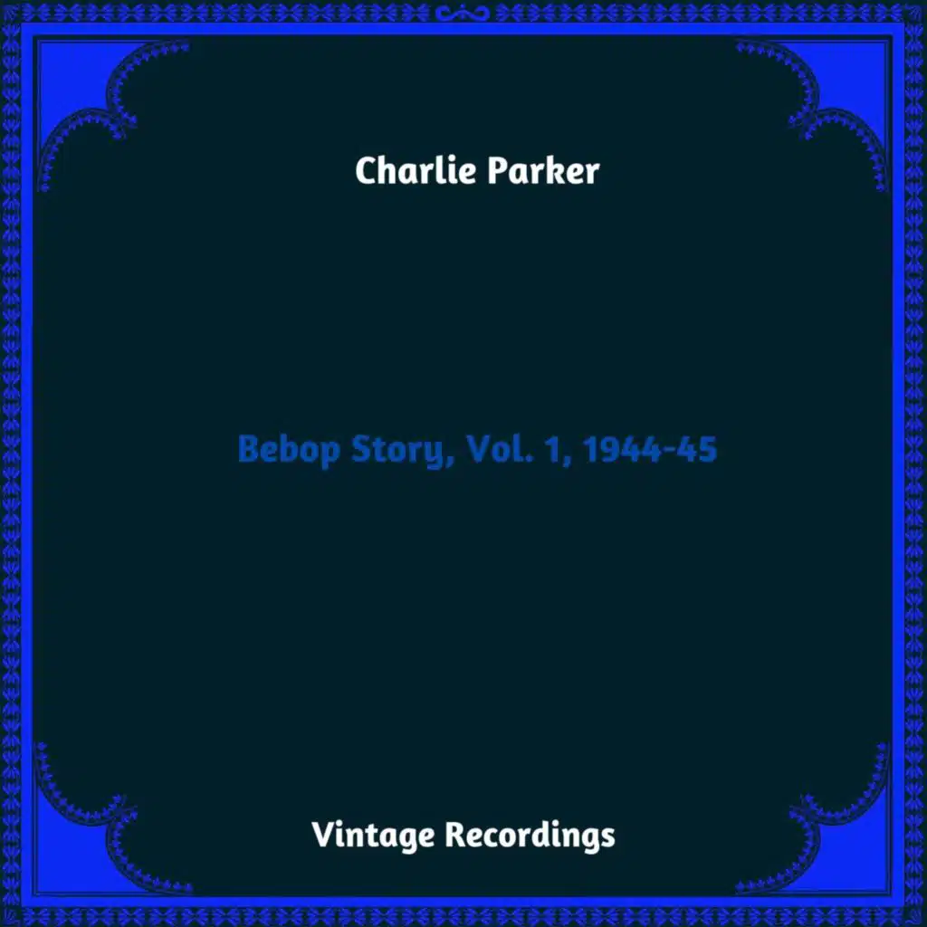 Bebop Story, Vol. 1, 1944-45 (Hq remastered 2023)
