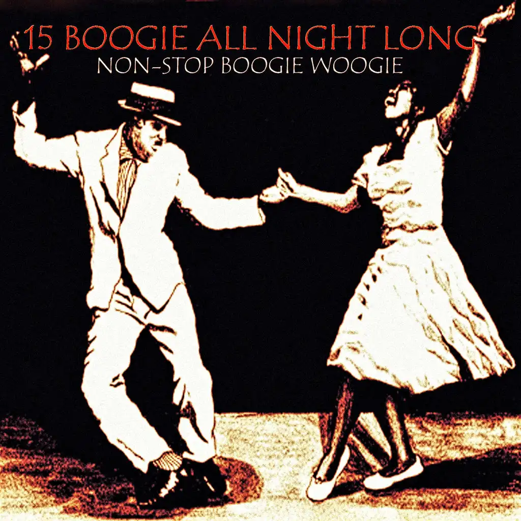 15 Boogie All Night Long (Non-Stop Boogie Woogie)