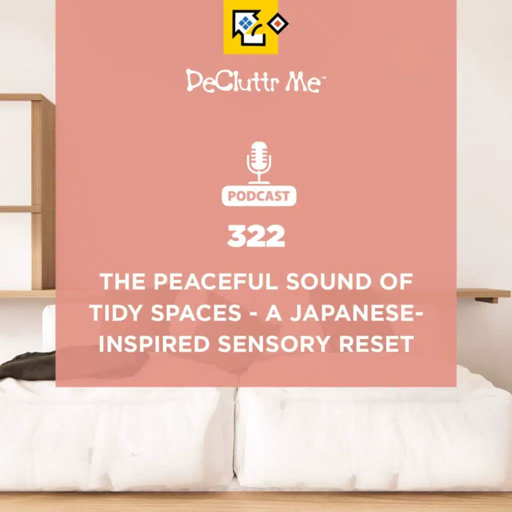 The Peaceful Sound of Tidy Spaces – A Japanese Inspired Sensory Reset