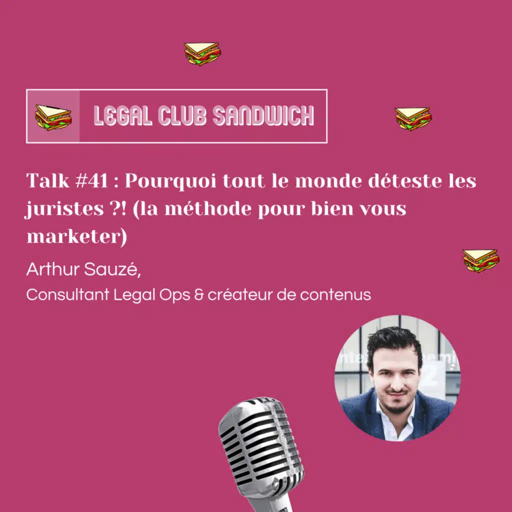 LCS #41 : Pourquoi tout le monde déteste les juristes ?! (la méthode pour bien vous marketer)