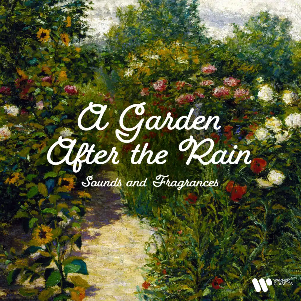 A Garden After the Rain - Sounds & Fragrances (feat. Alban Berg, Albert Roussel, Alessandro Scarlatti, Alexander Borodin, Alexander von Zemlinsky, Ambroise Thomas, André Messager, Antonio Vivaldi, Antonín Dvořák, Arnold Bax, Arnold Schoenberg, Arthur Sullivan, Benjamin Britten, Béla Bartók, Camille 