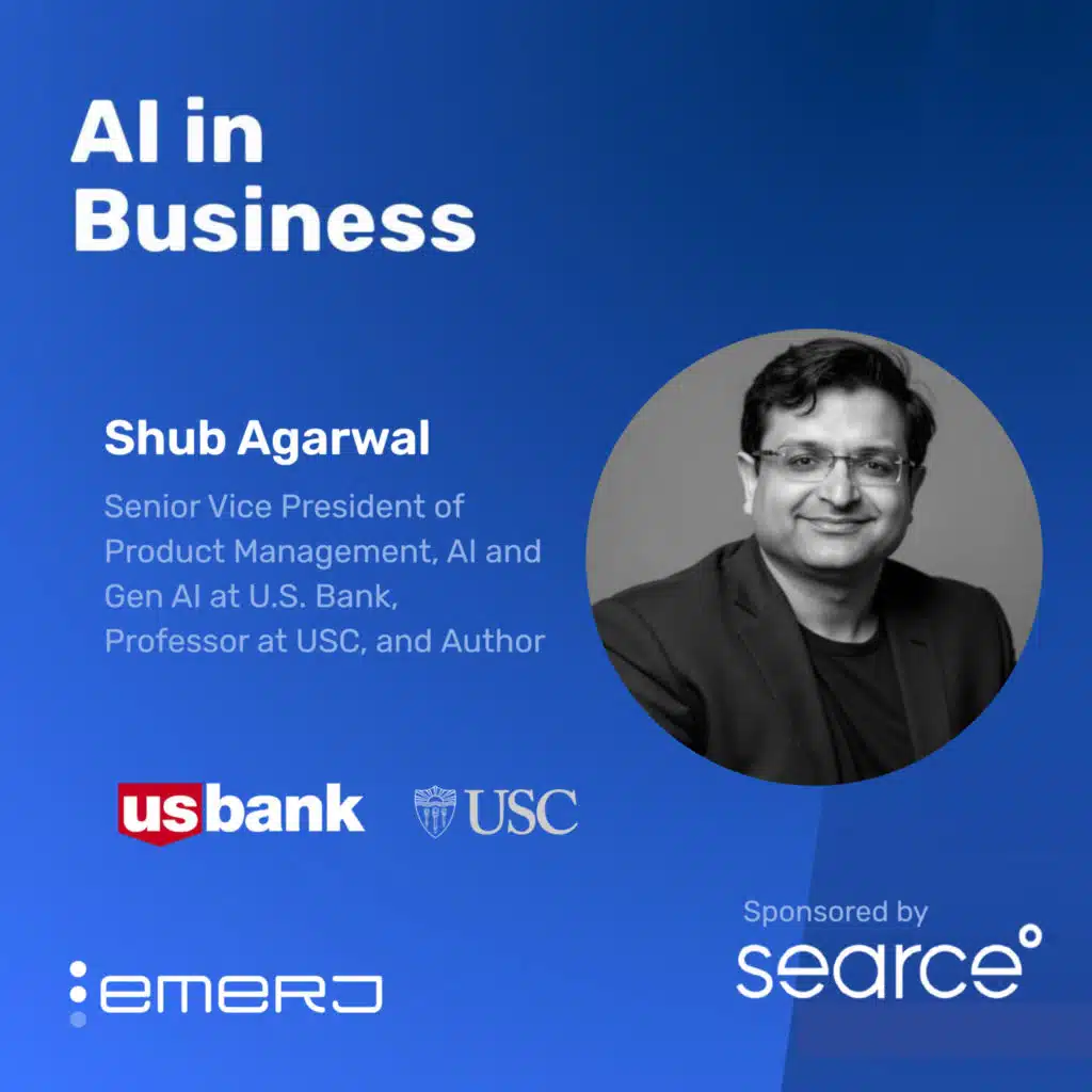 How Responsible AI is Shaping the Future of Banking and Finance - with Shub Agarwal of U.S. Bank and USC