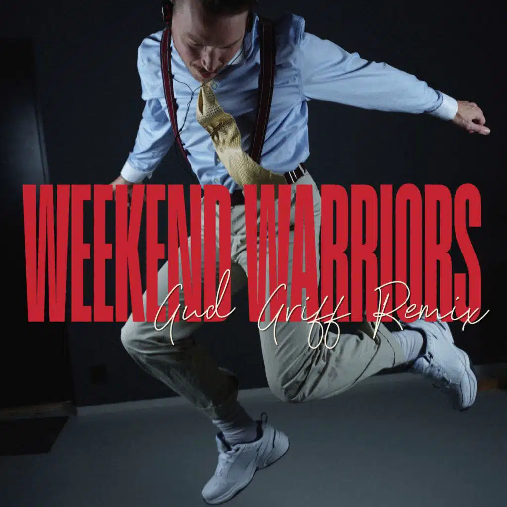WEEKEND WARRIORS ((GUD GRIFF REMIX)) [feat. The Gang Gang Gang]