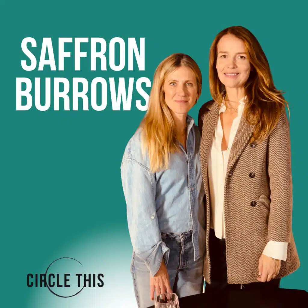 Rewriting The Past While Raising the Future with Actor, Writer, Director and Activist, Saffron Burrows