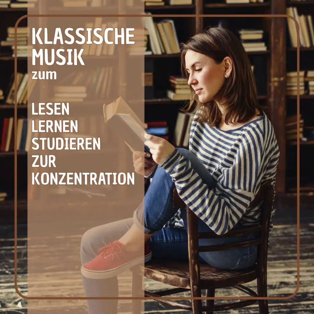 Klassische Musik zum Lesen, Lernen, Studieren & zur Konzentration