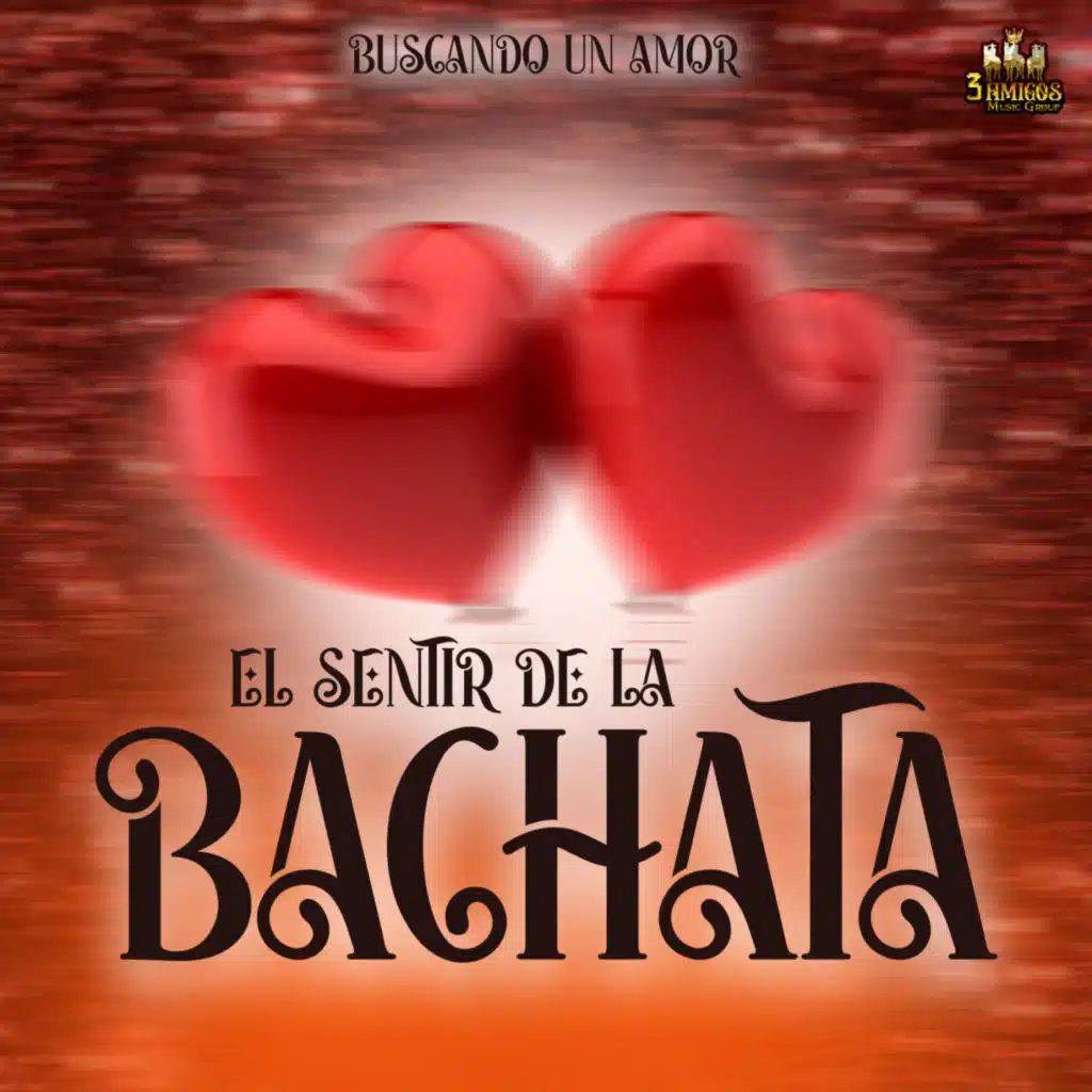 Bachata Hits & El Sentir De La Bachata