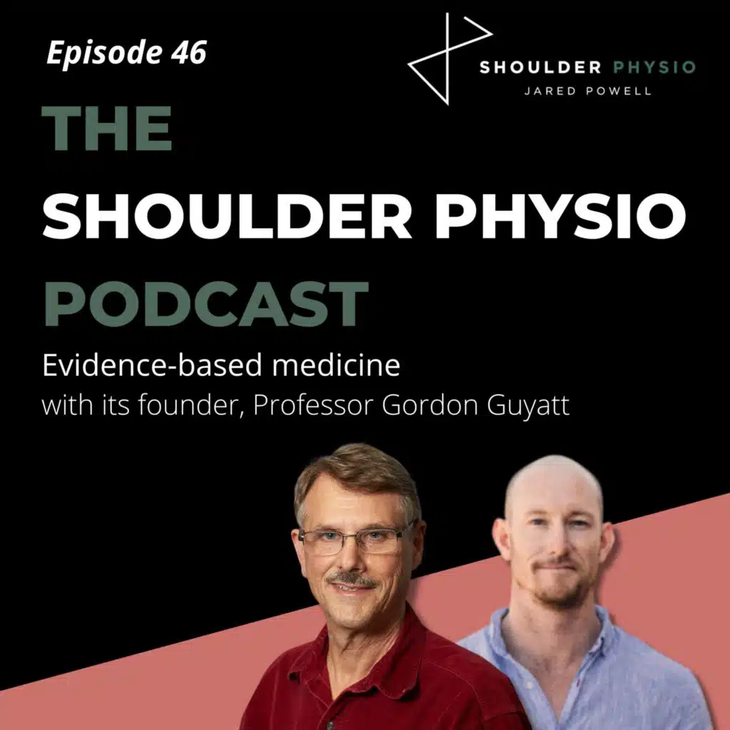 #46: Evidence-based medicine with its founder, Professor Gordon Guyatt