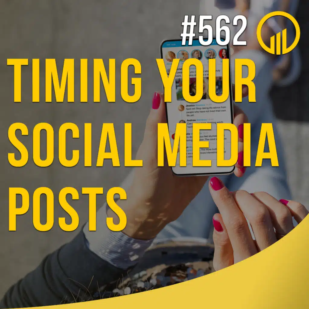 Timing Your Social Media Posts - Sales Influence Podcast - SIP 542