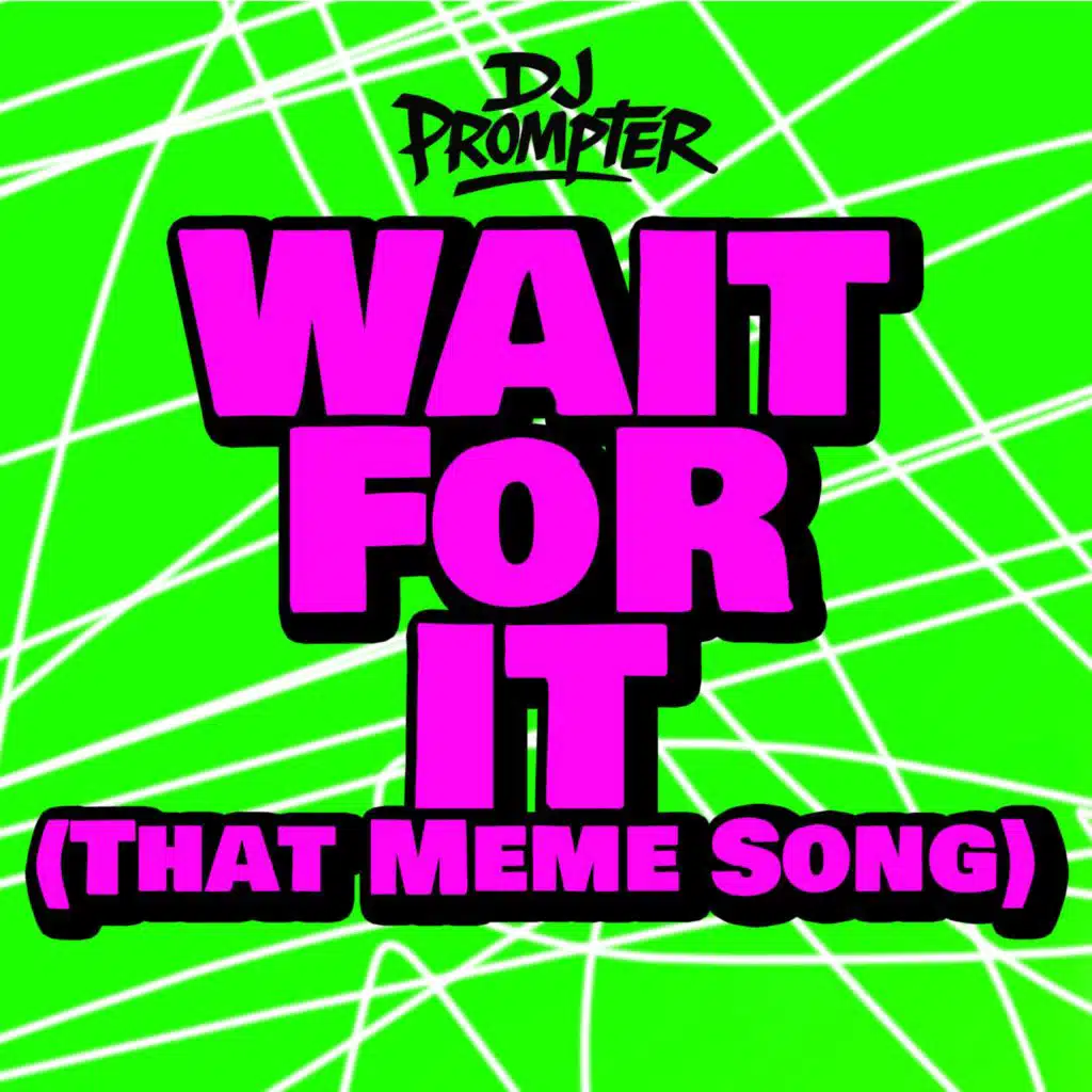 WAIT FOR IT (That Meme Song)
