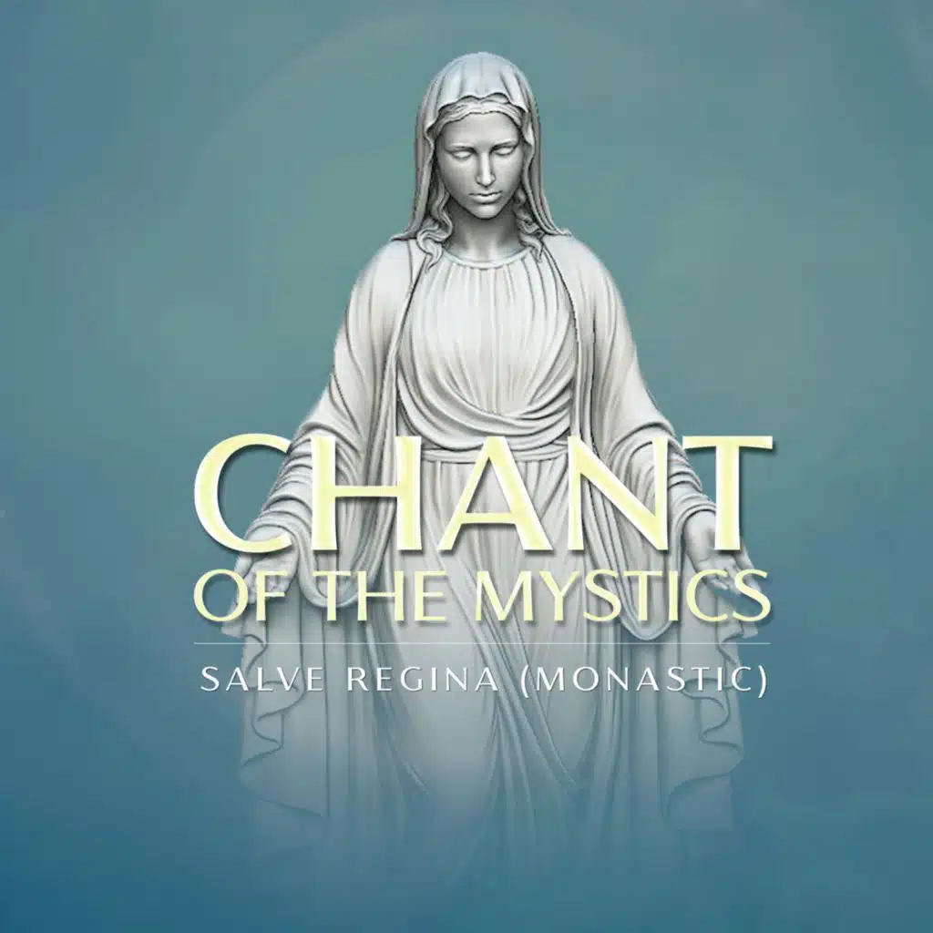 Salve Regina Monastic (Chant of the Mystics)