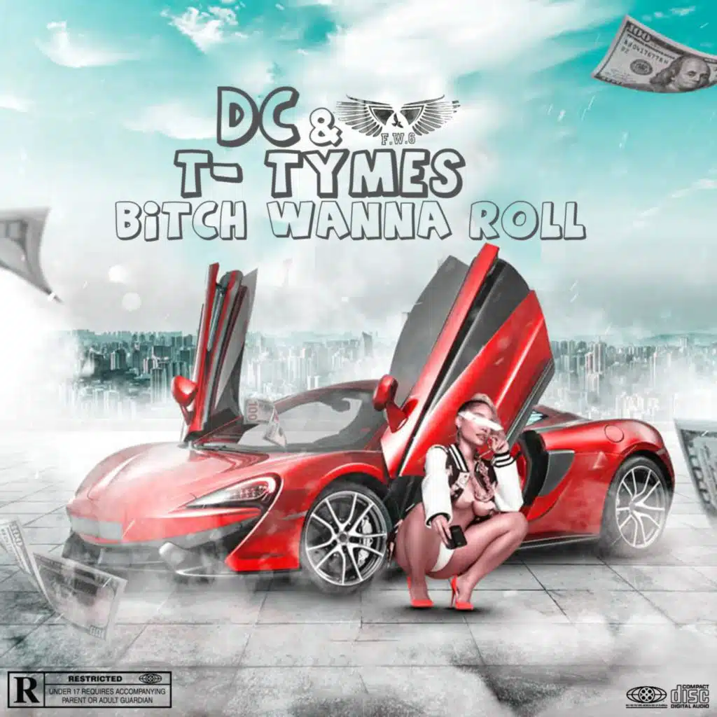 Bitch Wanna Roll (feat. T- Tymes)