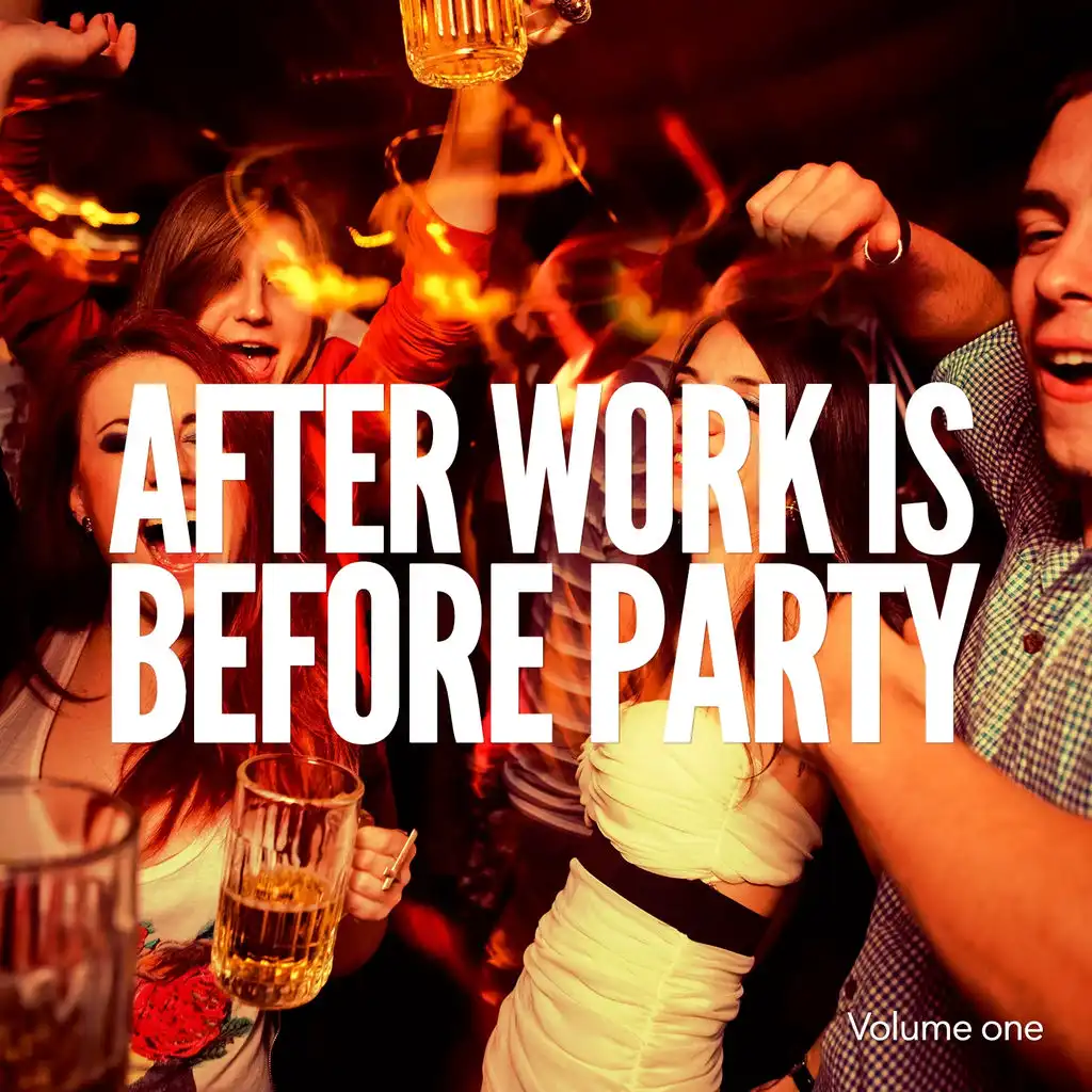 After Work Is Before Party, Vol. 1 (Finest Deep House Warm Up Tunes)
