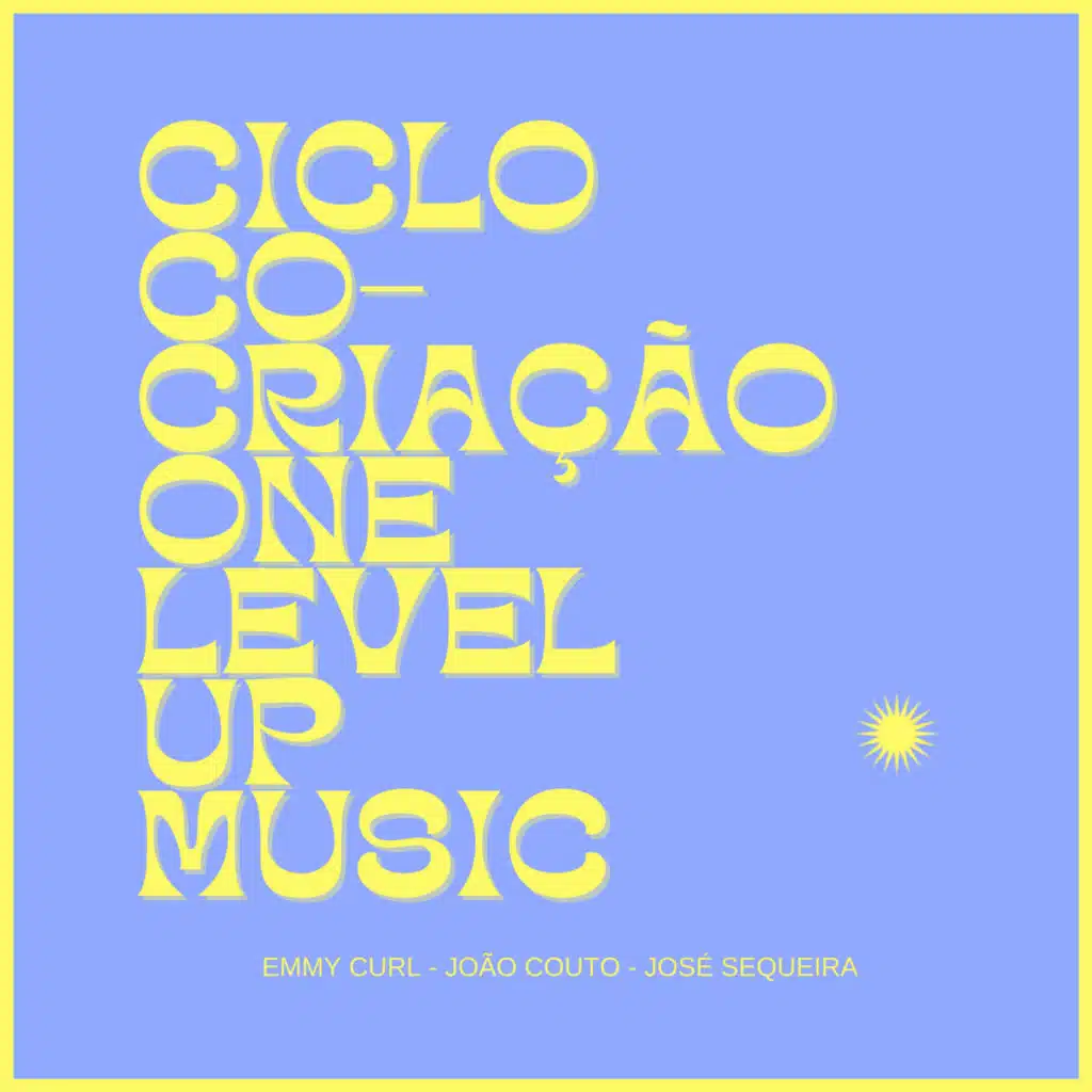 Ciclo Co-Criação One Level Up (Ao Vivo) [feat. João Couto, Emmy Curl & Jose Sequeira]