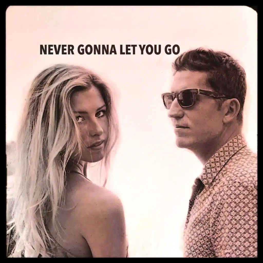 Never Gonna Let You Go