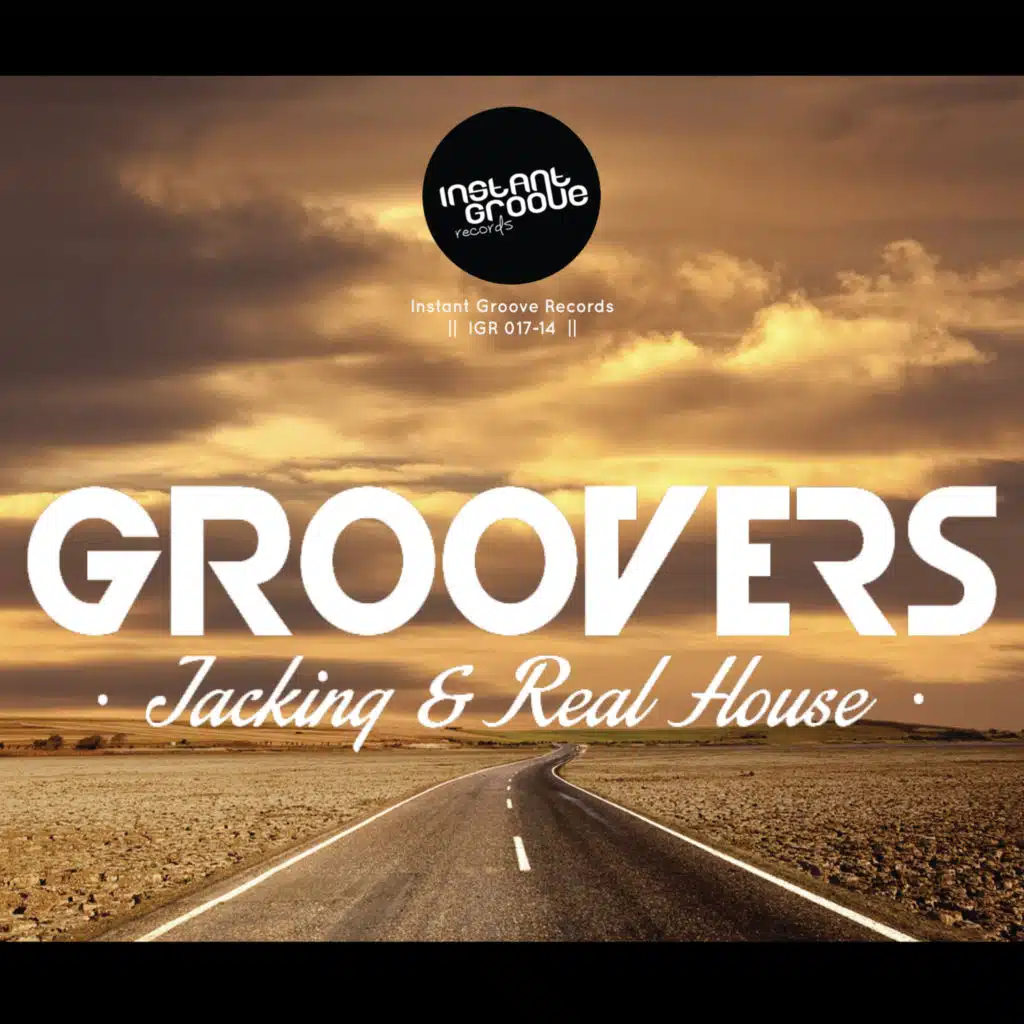 Groovers - Jacking & Real House
