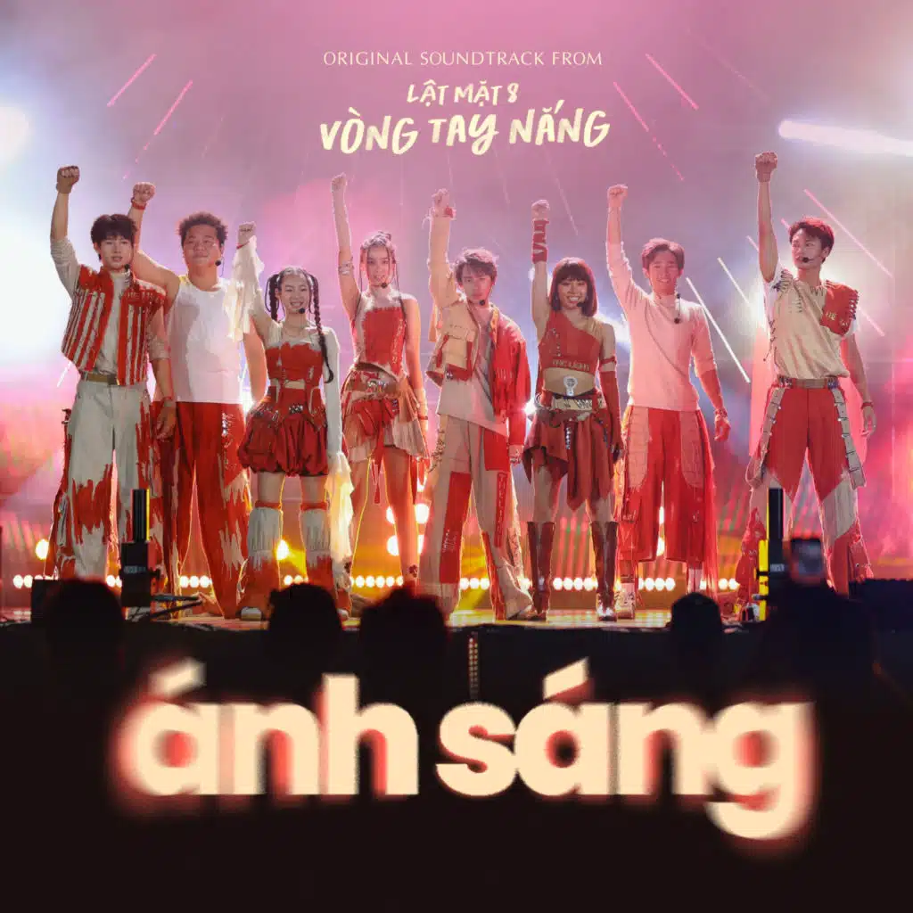 Ánh Sáng (Original Soundtrack From "Lật Mặt 8: Vòng Tay Nắng") [feat. Lý Anh Khoa, Yuno Bigboi, Tổng Đài, Lena, Pittu Quyên, Rio Hạo Nhiên, Cherry Hải My, Bảo Ngọc, Đoàn Thế Vinh, Hồ Đông Quan, Hồng Thu, Tín Nguyễn & Anh Tú Wilson]
