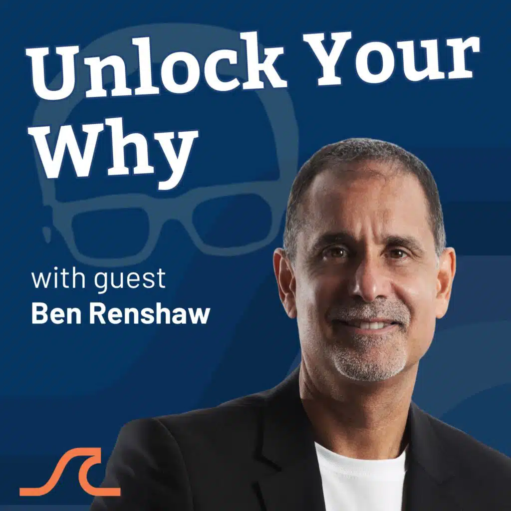 Why Every CEO Needs a Personal “Why” with Ben Renshaw