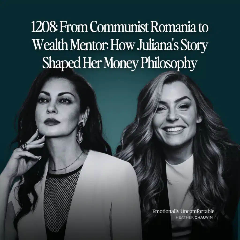 1208: From Communist Romania to Wealth Mentor: How Juliana's Story Shaped Her Money Philosophy