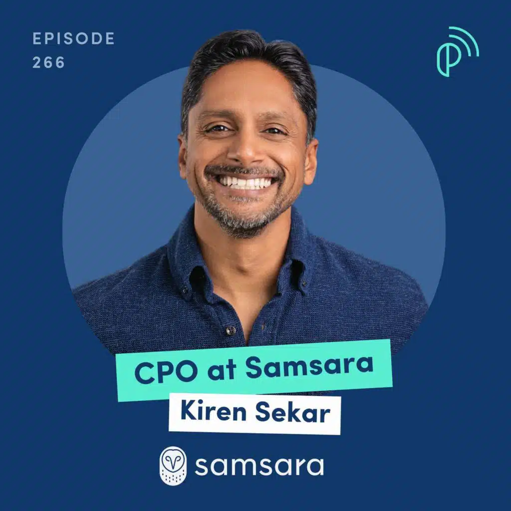 Samsara CPO on Building a $20B Tech Giant by Digitizing Non-Tech Industries | Kiren Sekar | E266