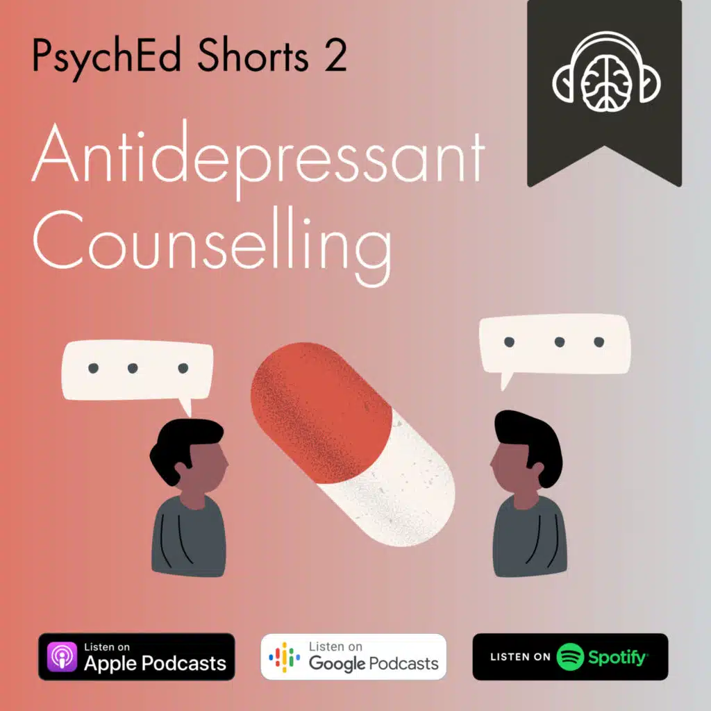 PsychEd Shorts 2: Antidepressant Counselling