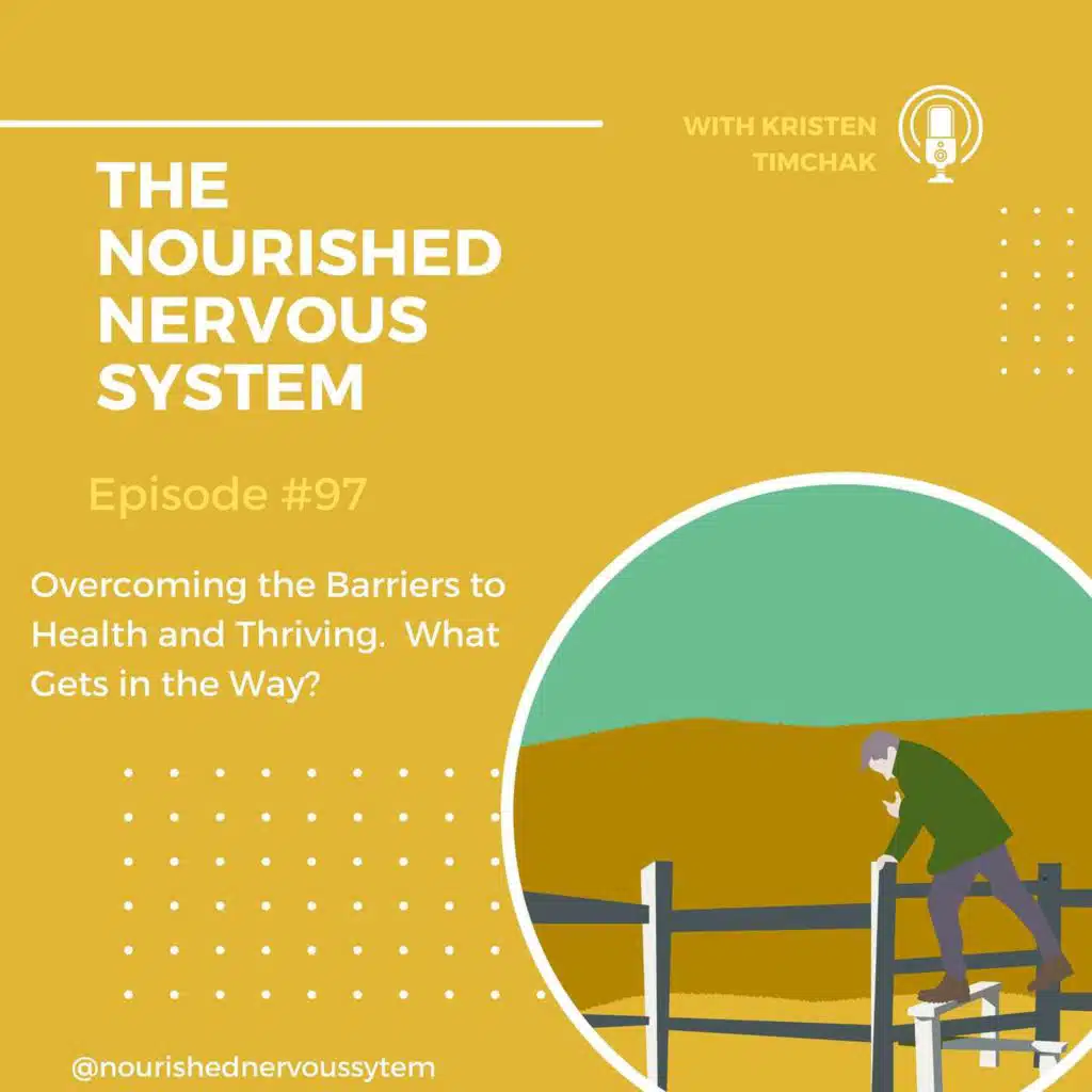 Overcoming the Barriers to Health and Thriving.  What Gets in the Way?