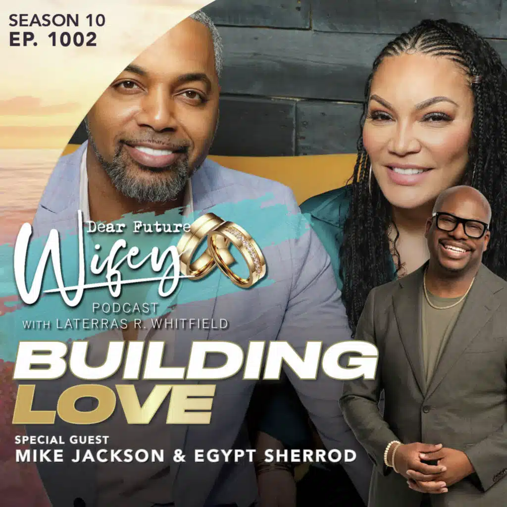 Building Love (Guests: Mike Jackson & Egypt Sherrod)