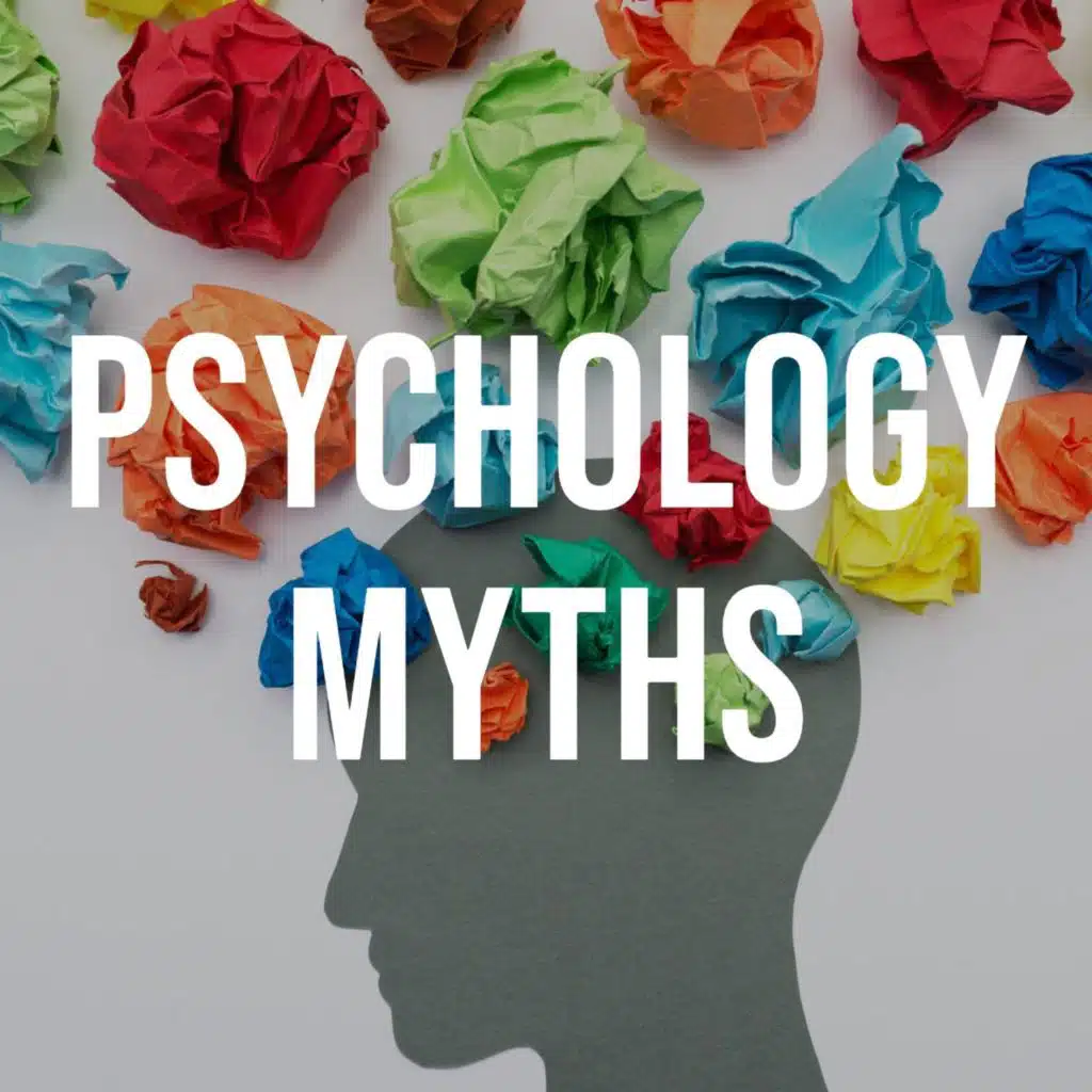 Psychology Myths (2016 Rerun)