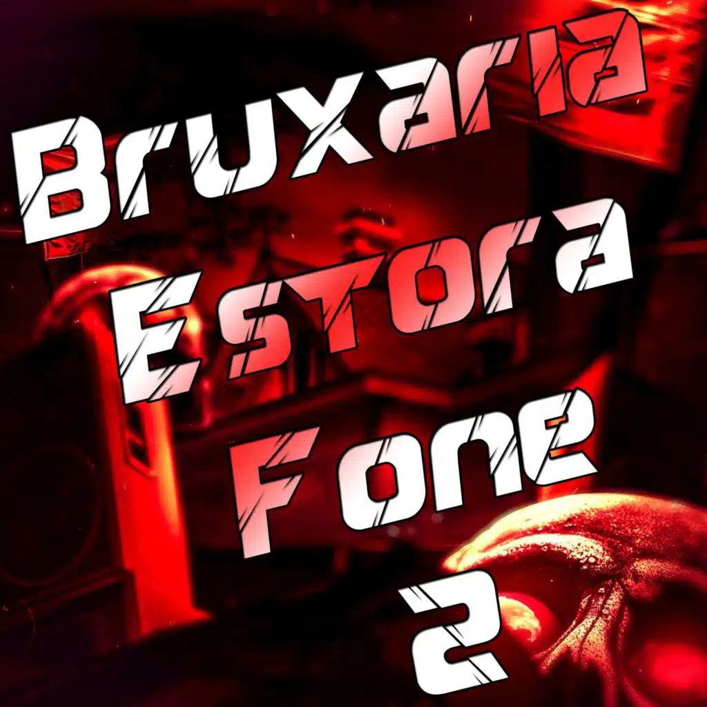 Bruxaria Estora Fone 2 (feat. MC Serginho, MC Ellodie & MC Magrinho)