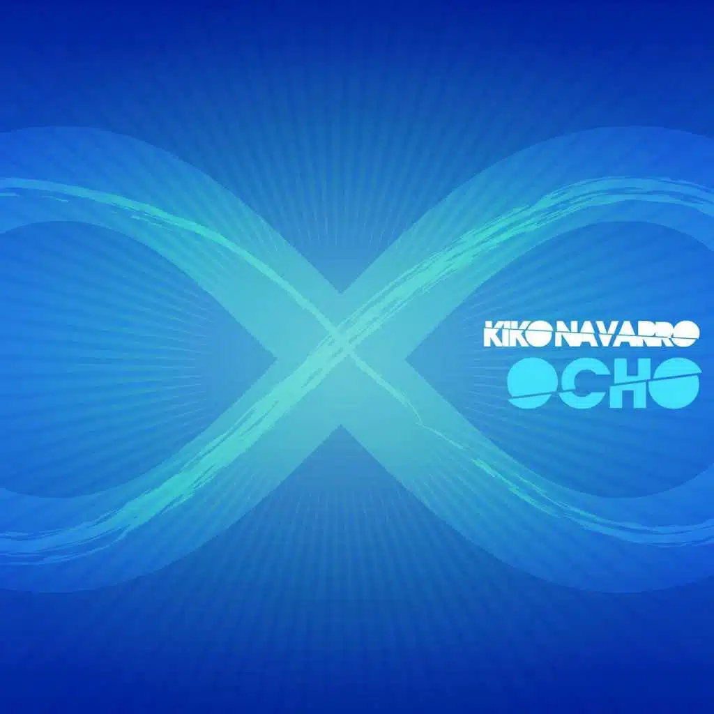 Ocho (Remixed by Kiko Navarro)