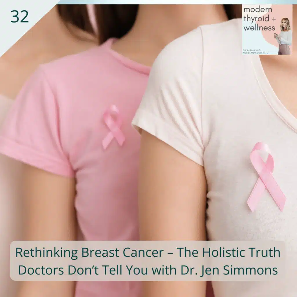 32: Rethinking Breast Cancer – The Holistic Truth Doctors Don’t Tell You with Dr. Jen Simmons