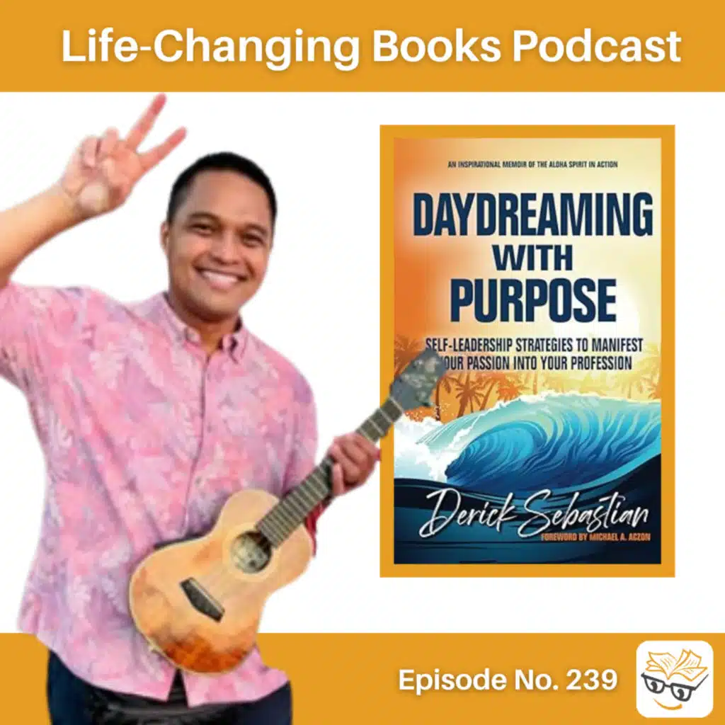 239. Derick Sebastian | Daydreaming With Purpose