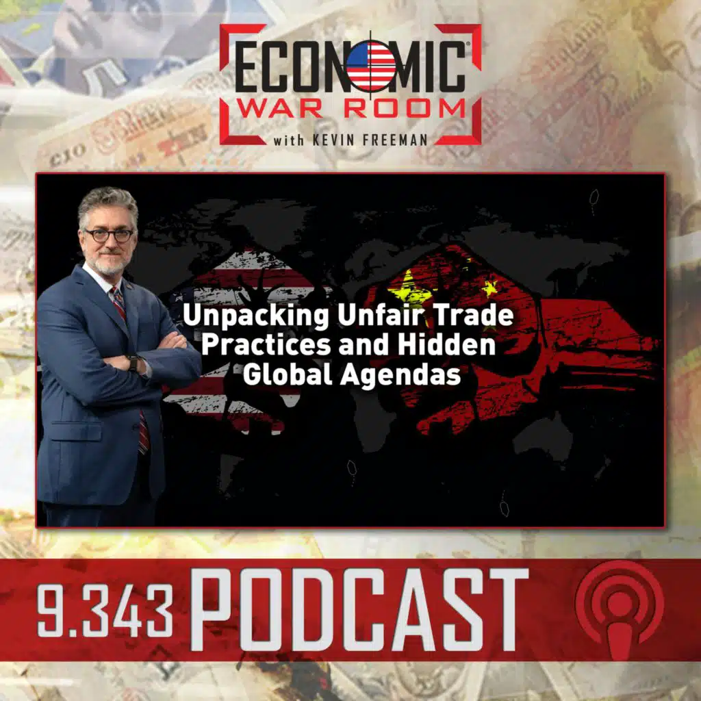 Ep 343 | Unpacking Unfair Trade Practices and Hidden Global Agendas