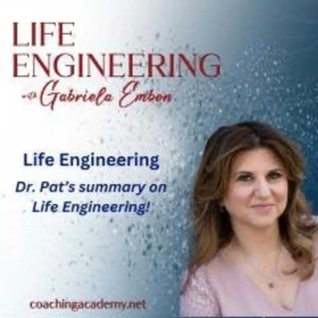 Life Engineering with Gabriela Embon: Processes that combine Science, Wisdom, & Spirituality to create a life of no regrets