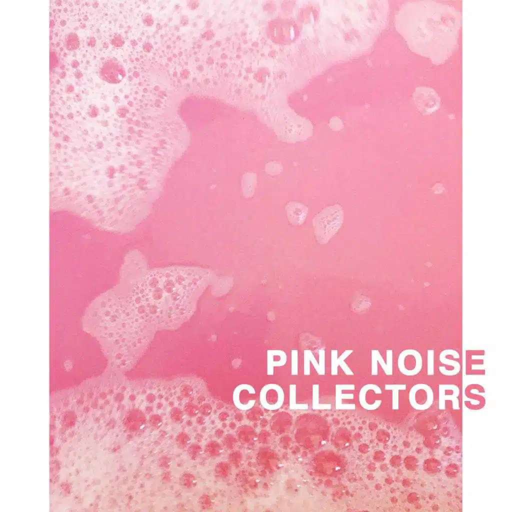 Pink Noise Collectors