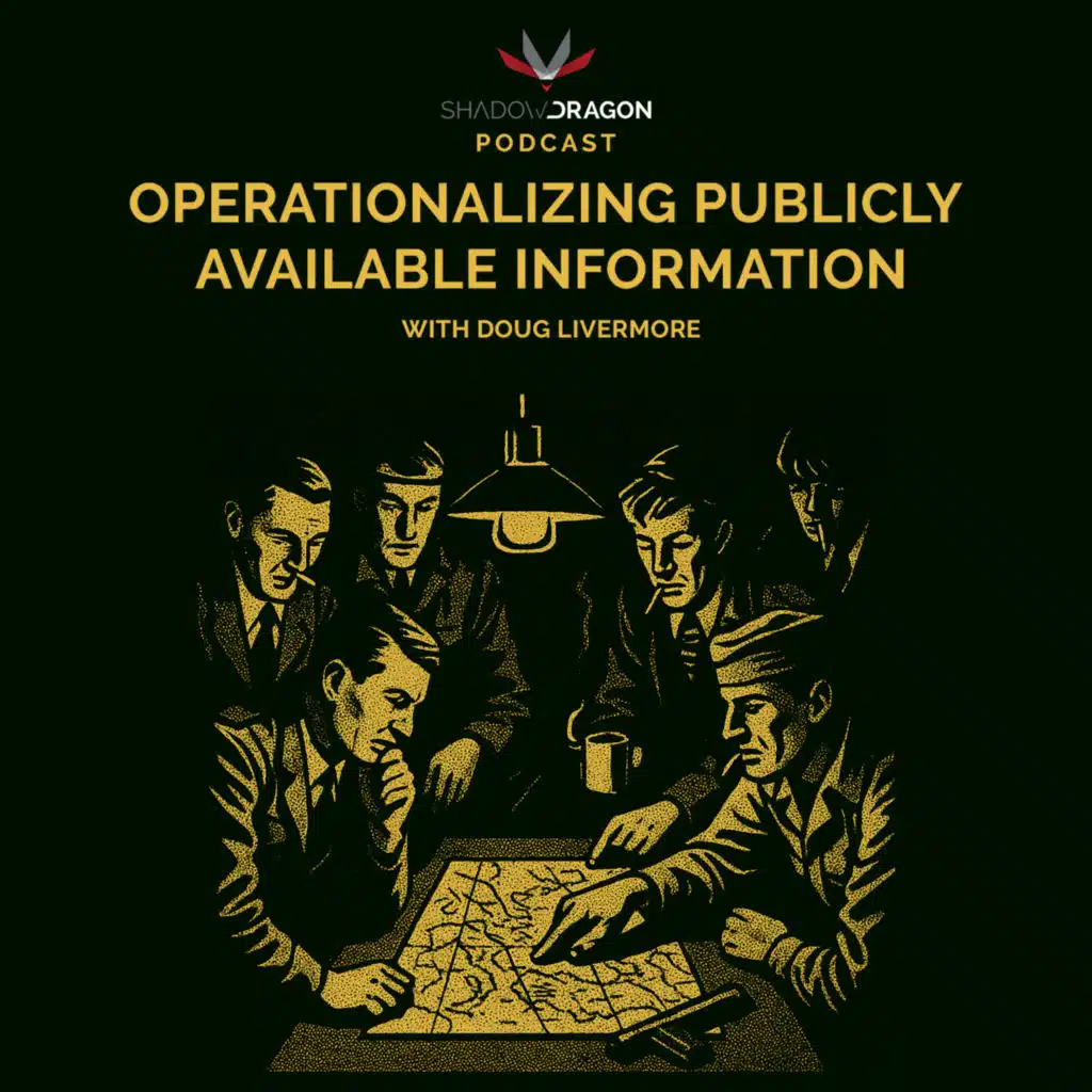 S04 E04: Operationalizing Publicly Available Information