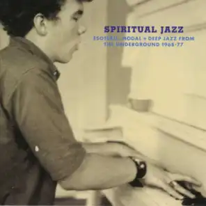Spiritual Jazz - Esoteric, Modal + Deep Jazz From The Underground 1968-77