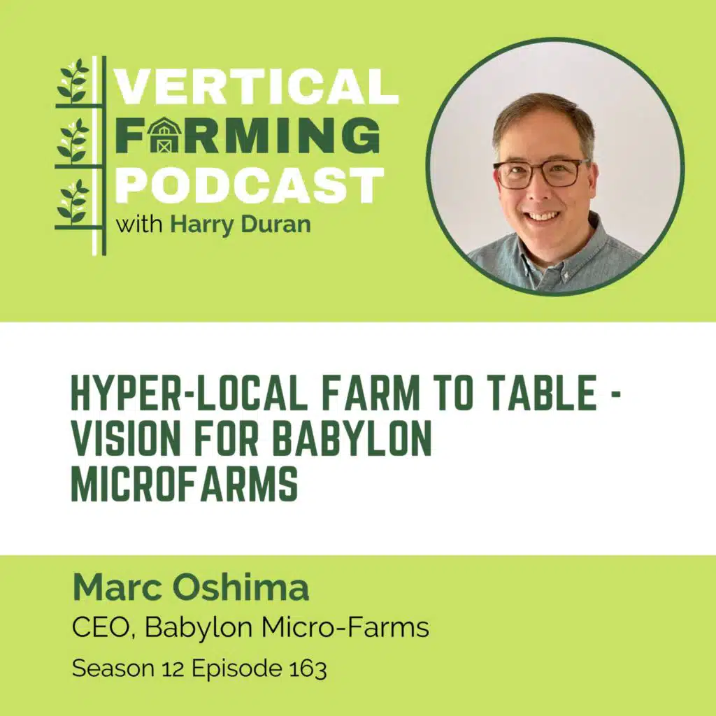 163: Marc Oshima - Revolutionizing Farm-to-Table - Babylon Microfarms’ Vision