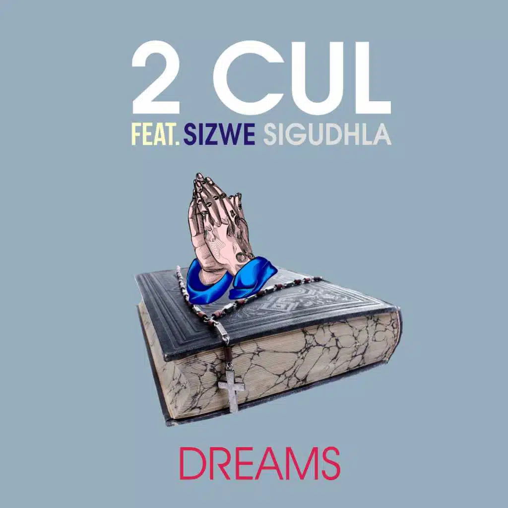 Dreams (feat. Sizwe Sigudhla)