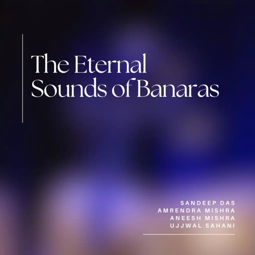 The Eternal Sounds of Banaras