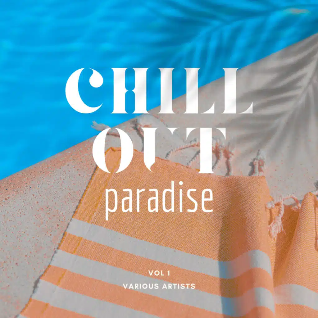 Chill Out Paradise, Vol. 1