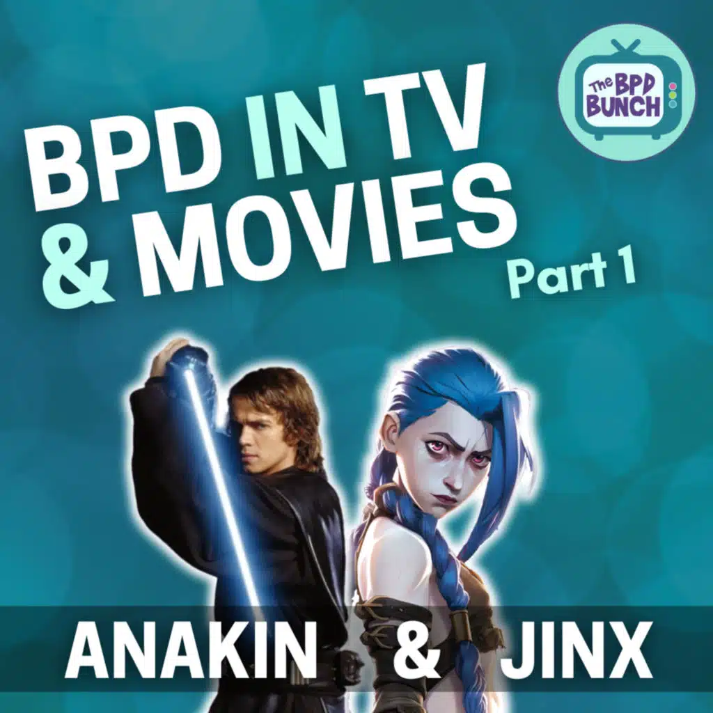 BPD in TV & Movies: Unmasking the BPD Traits of Anakin and Jinx - The BPD Bunch S6E7