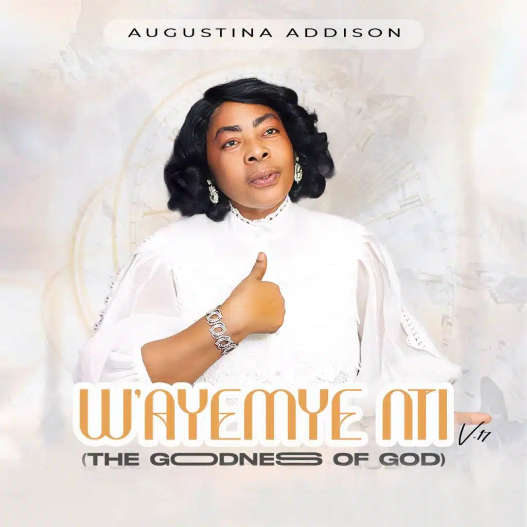W'Ayemye Nti - The Goodness of God (Vol 17)