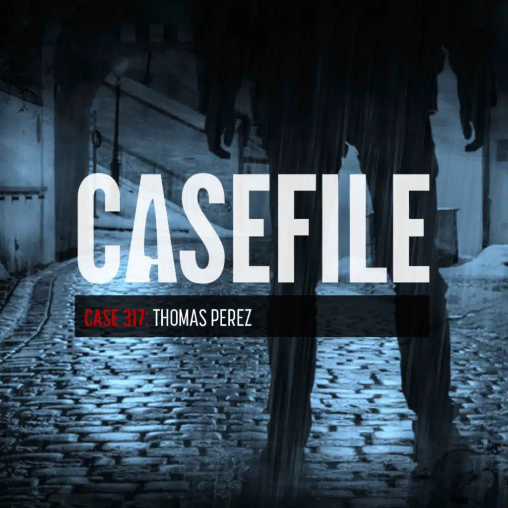 Case 317: Thomas Perez