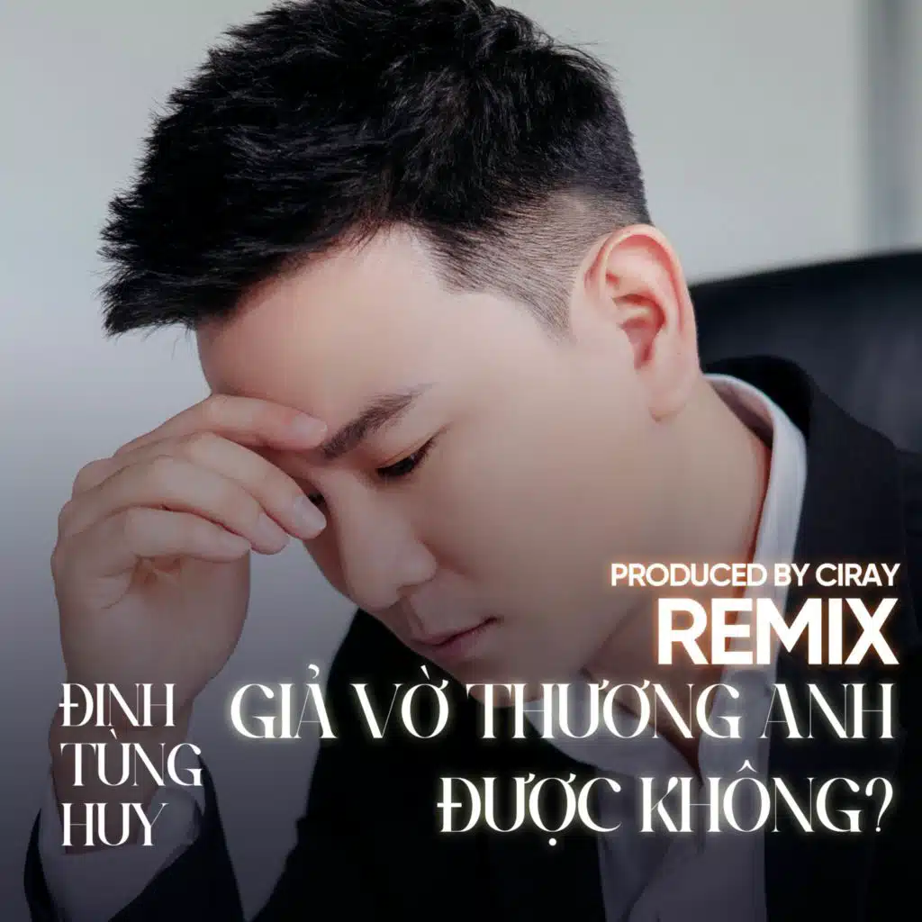 Giả Vờ Thương Anh Được Không (Ciray Remix)